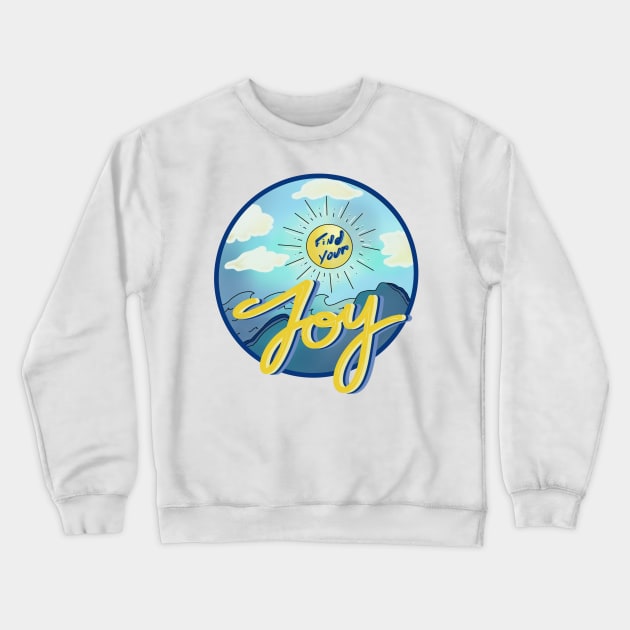 Find your joy Crewneck Sweatshirt by AUDREYHELLADOPE